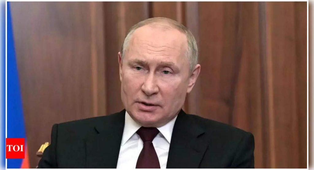 Ready for Ukraine dialogue if ‘all Russian demands’ met: Putin – Times of India
