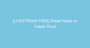 livestream free rafael nadal vs casper ruud live online on 05 june 2022 32338 1
